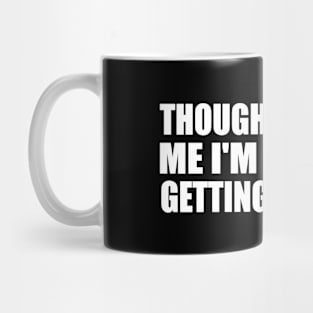 Thoughts telling me I'm lost, are getting too loud Mug